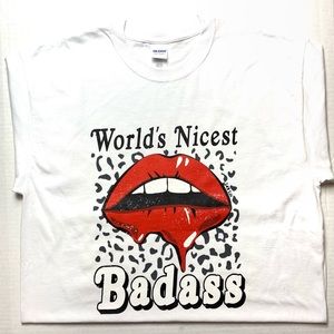 Nicest BADASS white graphic Tshirt.